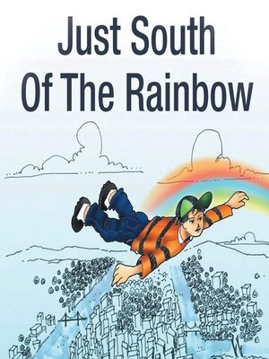 cover image of Just South of the Rainbow